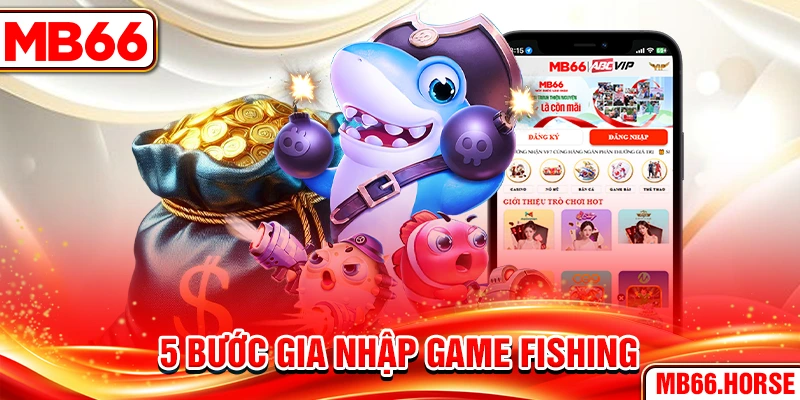 5 bước gia nhập game fishing