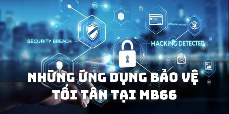Top 3 thông tin được chính sách bảo mật MB66 thu thập