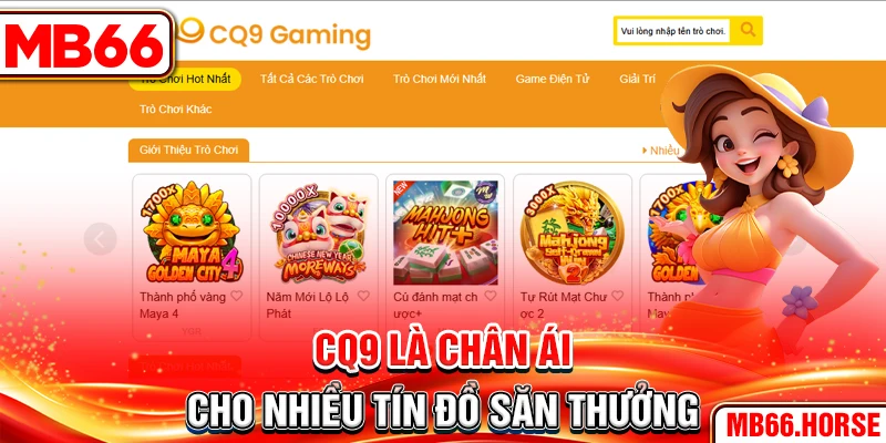 CQ9 là chân ái cho nhiều tín đồ săn thưởng