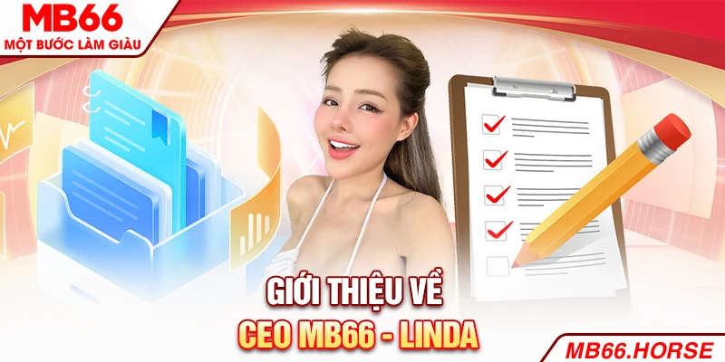 Giới thiệu về CEO MB66 - LINDA