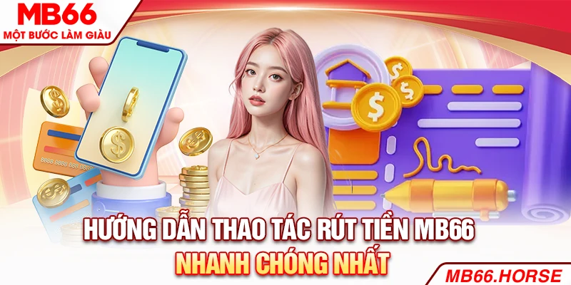 Hướng dẫn thao tác rút tiền MB66 nhanh chóng nhất