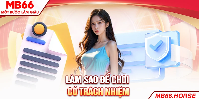 Làm sao để chơi có trách nhiệm