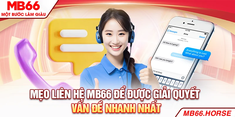 Mẹo liên hệ MB66 để được giải quyết vấn đề nhanh nhất