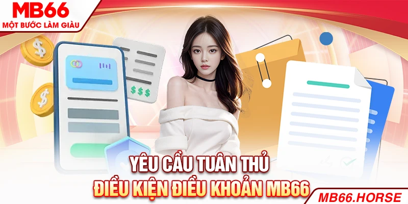 Yêu cầu tuân thủ điều kiện điều khoản MB66
