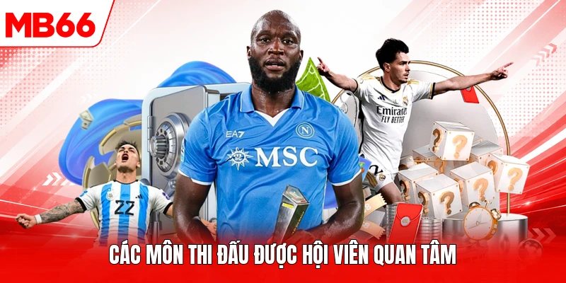 Các môn thi đấu được hội viên quan tâm