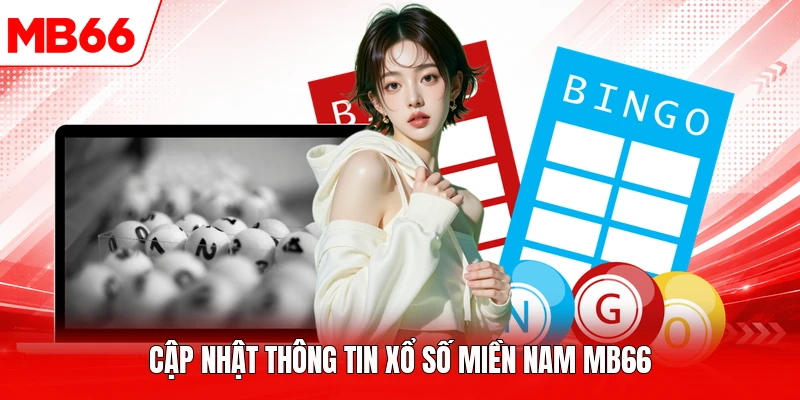 Cập nhật thông tin xổ số miền Nam MB66