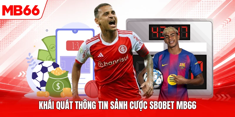 Khái quát thông tin sảnh cược SBOBET MB66