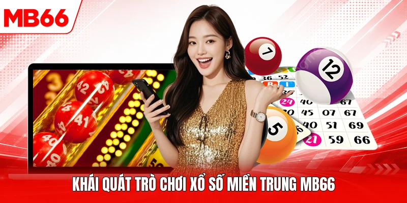 Khái quát trò chơi xổ số miền Trung MB66
